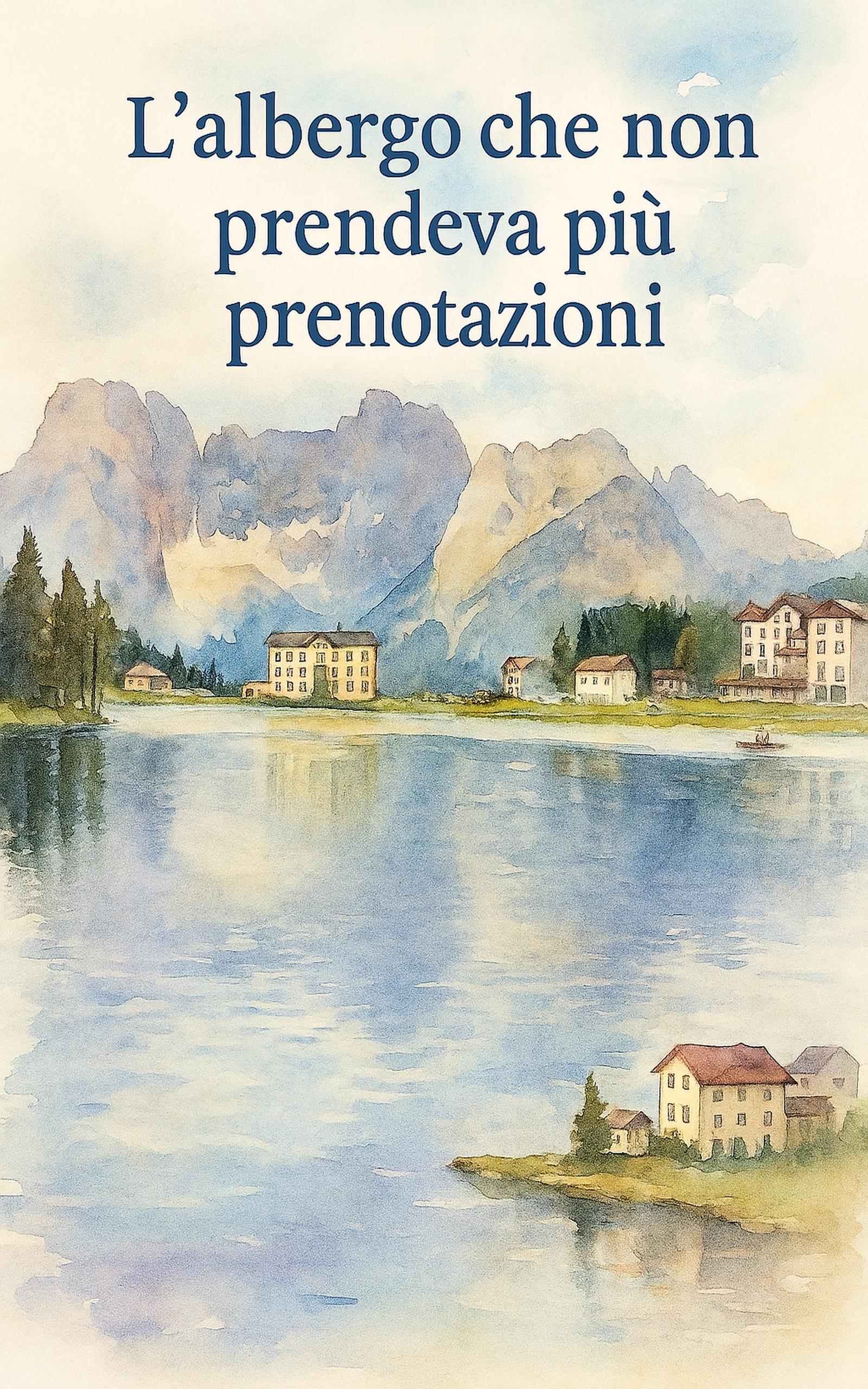 L'albergo che non prendeva più prenotazioni